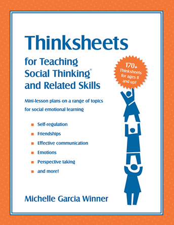 Thinksheets for Teaching Social Thinking and Related Skills
